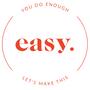 easy logo, the word easy is in the middle of a circle in red, along the top of the perimeter it says You Do Enough, along the bottom, Let's Make This